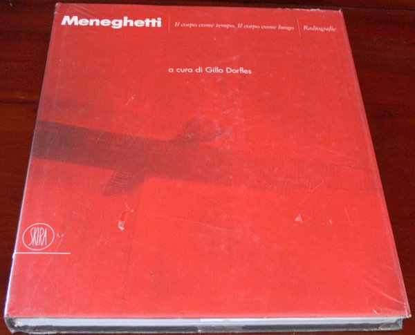 MENEGHETTI. IL CORPO COME TEMPO. IL CORPO COME LUOGO.