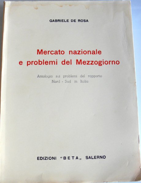 MERCATO NAZIONALE E PROBLEMI DEL MEZZOGIORNO. ANTOLOGIA SUI PROBLEMI DEL …