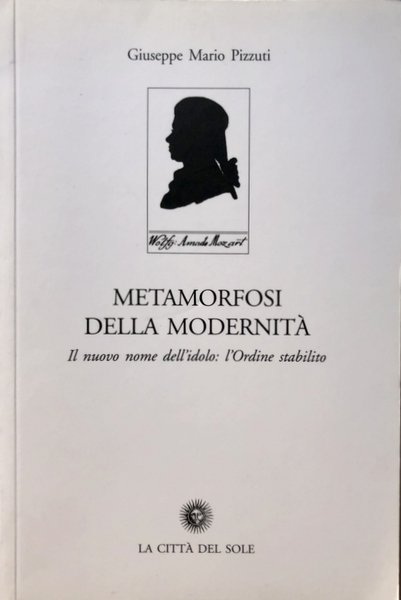 METAMORFOSI DELLA MODERNITÀ. IL NUOVO NOME DELL'IDOLO L'ORDINE STABILITO