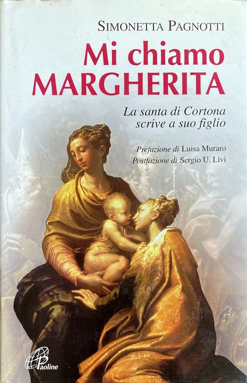 MI CHIAMO MARGHERITA. LA SANTA DI CORTONA SCRIVE A SUO …