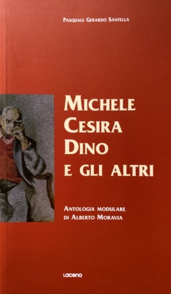 MICHELE, CESIRA, DINO E GLI ALTRI. ANTOLOGIA MODULARE DI ALBERTO …