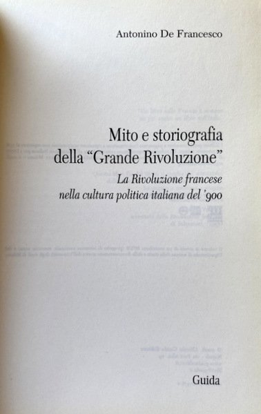 MITO E STORIOGRAFIA DELLA GRANDE RIVOLUZIONE. LA RIVOLUZIONE FRANCESE NELLA …