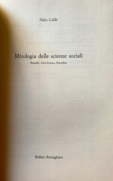 MITOLOGIA DELLE SCIENZE SOCIALI. BRAUDEL, LÉVY-STRAUSS, BOURDIEU