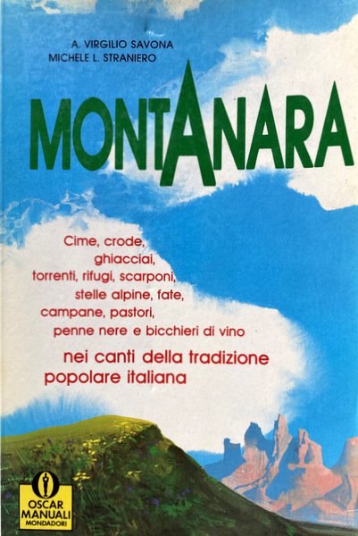 MONTANARA. CIME, CRODE, GHIACCIAI, TORRENTI, RIFUGI, SCARPONI, STELLE ALPINE, FATE, …