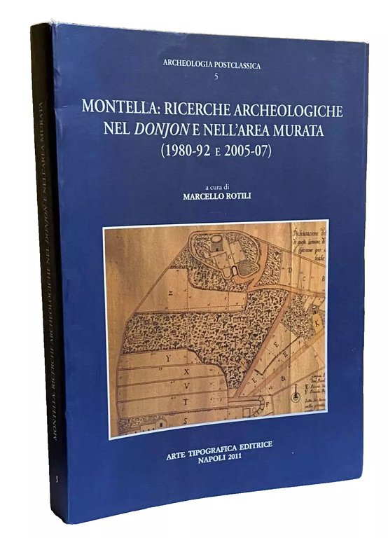 MONTELLA: RICERCHE ARCHEOLOGICHE NEL DONJON E NELL'AREA MURATA (1980-92 E …