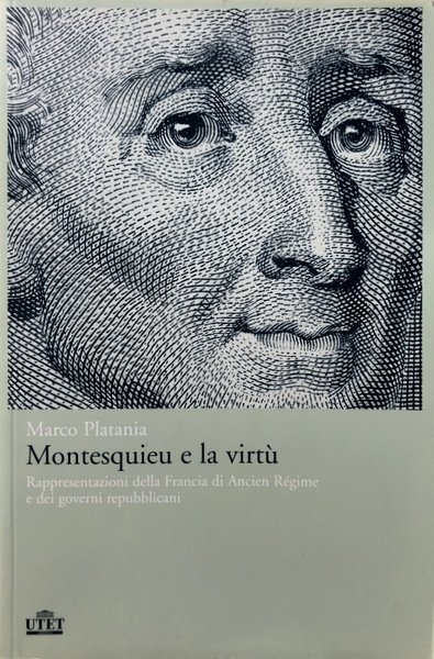 MONTESQUIEU E LA VIRTÙ. RAPPRESENTAZIONI DELLA FRANCIA DI ANCIEN RÉGIME …