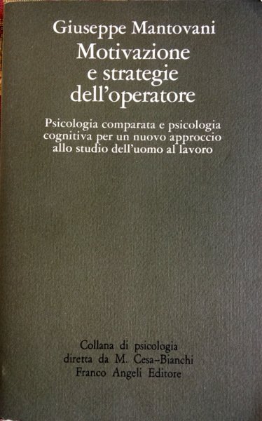 MOTIVAZIONE E STRATEGIE DELL'OPERATORE. PSICOLOGIA COMPARATA E PSICOLOGIA COGNITIVA PER …