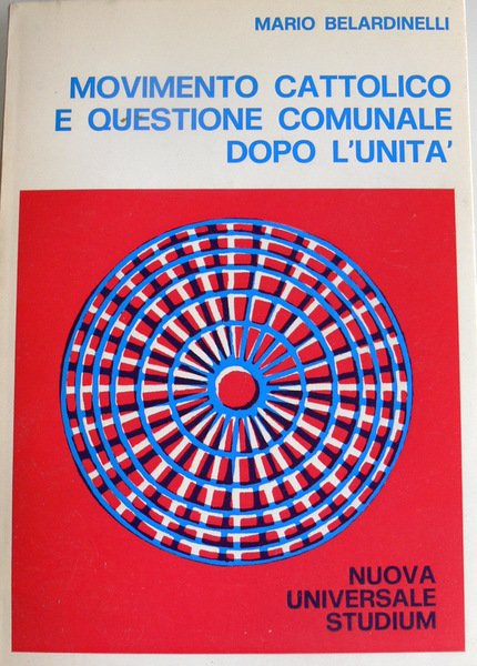 MOVIMENTO CATTOLICO E QUESTIONE COMUNALE DOPO L'UNITÀ