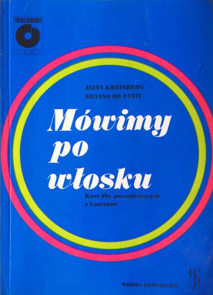 MOWIMY PO WOSKU: KURS DLA POCZATKUJACYCH Z KASETAMI. (PARLIAMO ITALIANO. …