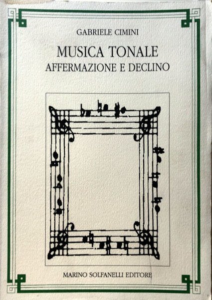 MUSICA TONALE. AFFERMAZIONE E DECLINO