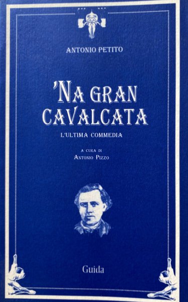 'NA GRAN CAVALCATA: L'ULTIMA COMMEDIA.