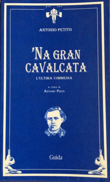 'NA GRAN CAVALCATA: L'ULTIMA COMMEDIA.