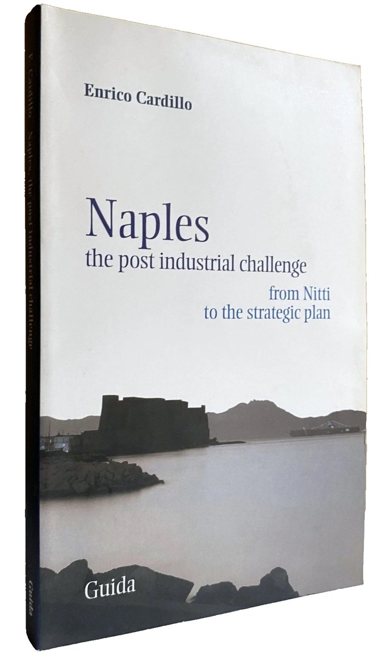 NAPLES: THE POST INDUSTRIAL CHALLENGE. FROM NITTI TO THE STRATEGIC … | Immagine principale