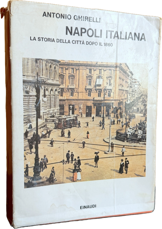NAPOLI ITALIANA. LA STORIA DELLA CITTÀ DOPO IL 1860 | Immagine Gallery 4