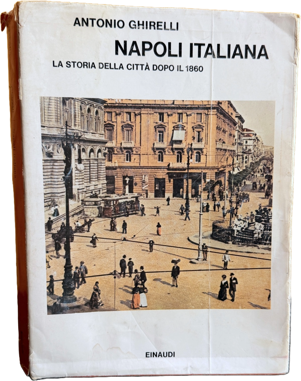NAPOLI ITALIANA. LA STORIA DELLA CITTÀ DOPO IL 1860 | Immagine principale