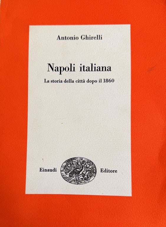 NAPOLI ITALIANA. LA STORIA DELLA CITTÀ DOPO IL 1860 | Immagine Gallery 7