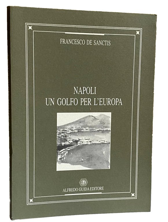 NAPOLI, UN GOLFO PER L'EUROPA. (FRANCESCO DE SANCTIS)