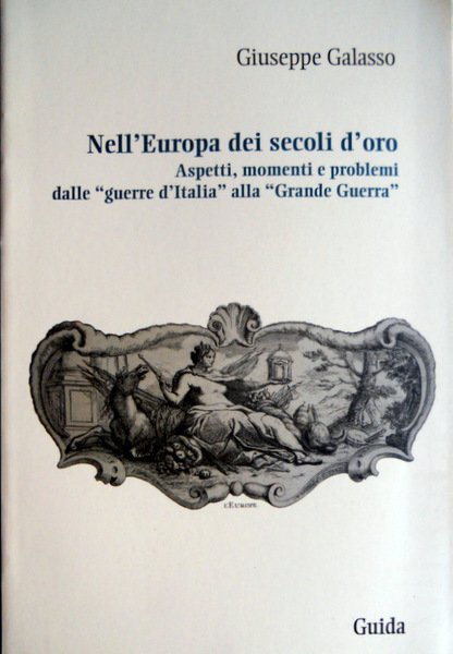 NELL'EUROPA DEI SECOLI D'ORO. ASPETTI, MOMENTI E PROBLEMI DALLE "GUERRE …