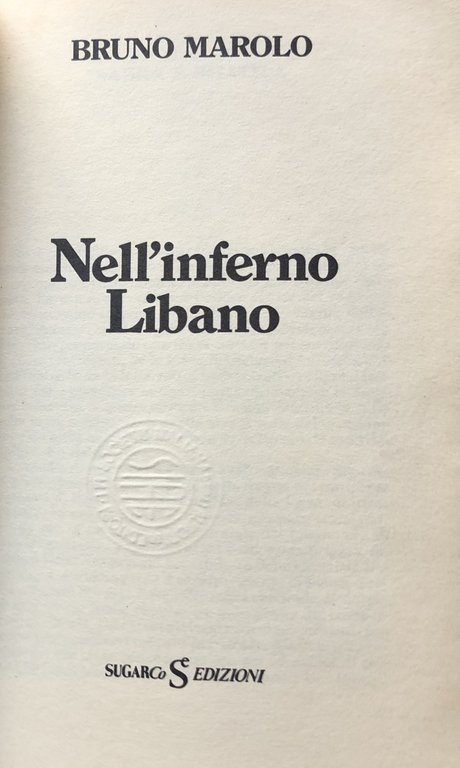 NELL'INFERNO LIBANO. NELLA TRAGEDIA DI UNA NAZIONE LE RADICI DEL …