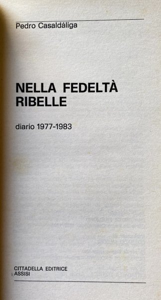 NELLA FEDELTÀ RIBELLE: DIARIO 1977-1983