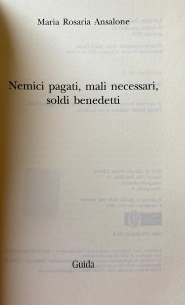 NEMICI PAGATI, MALI NECESSARI, SOLDI BENEDETTI