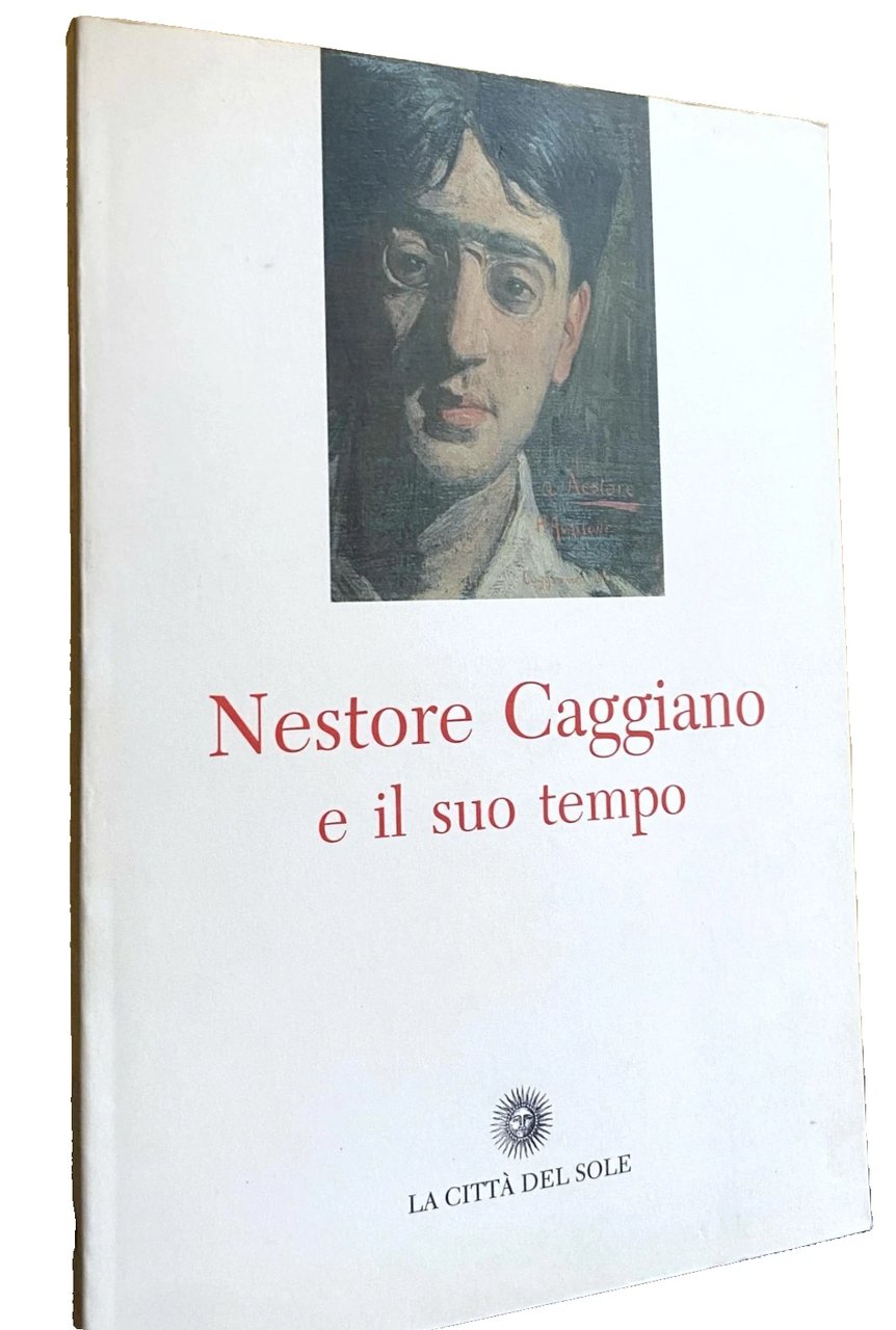 NESTORE CAGGIANO E IL SUO TEMPO.