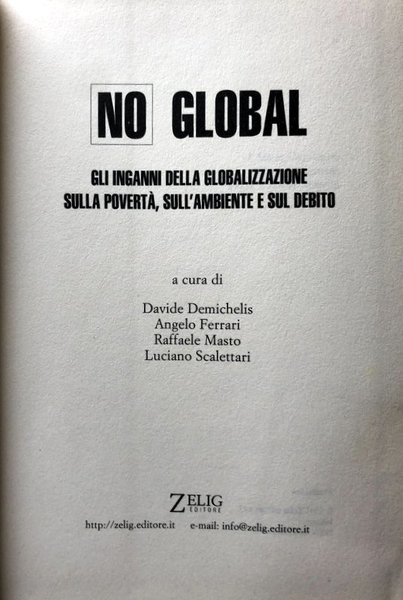 NO GLOBAL. GLI INGANNI DELLA GLOBALIZZAZIONE SULLA POVERTÀ, SULL'AMBIENTE E …