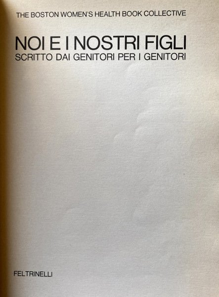 NOI E I NOSTRI FIGLI. SCRITTO DAI GENITORI PER I …