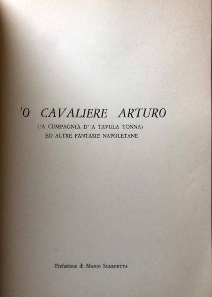 'O CAVALIERE ARTURO ('A CUMPAGNIA D'A TAVULA TONNA) ED ALTRE …