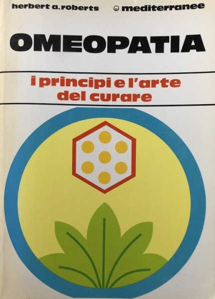 OMEOPATIA. I PRINCIPI E L'ARTE DEL CURARE