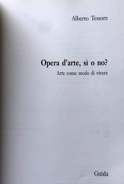 OPERA D'ARTE, SÌ O NO? ARTE COME MODO DI VIVERE