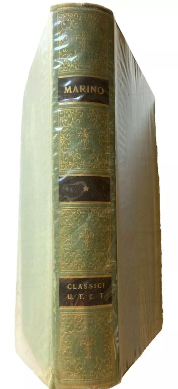 OPERE SCELTE DI GIOVAN BATTISTA MARINO E DEI MARINISTI. (Lettere, Dicerie Sacre, Lira, Galera, Sampogna, L'Adone, Strage degli innocenti, Egloghe Boscherecce, Epitalami, Panegirici, Murtoleide). VOLUME 1