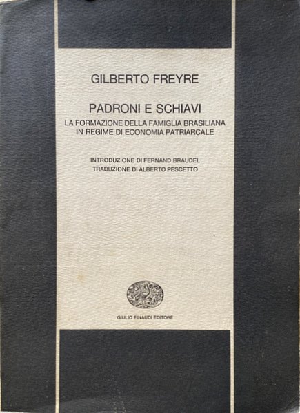 PADRONI E SCHIAVI. LA FORMAZIONE DELLA FAMIGLIA BRASILIANA IN REGIME …