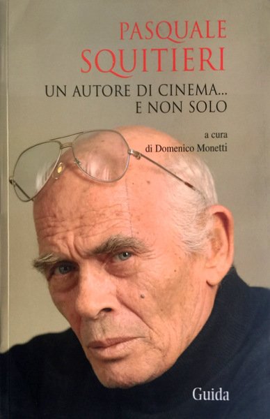 PASQUALE SQUITIERI UN AUTORE DI CINEMA. E NON SOLO