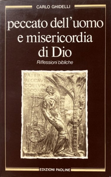 PECCATO DELL'UOMO E MISERICORDIA DI DIO. RIFLESSIONI BIBLICHE