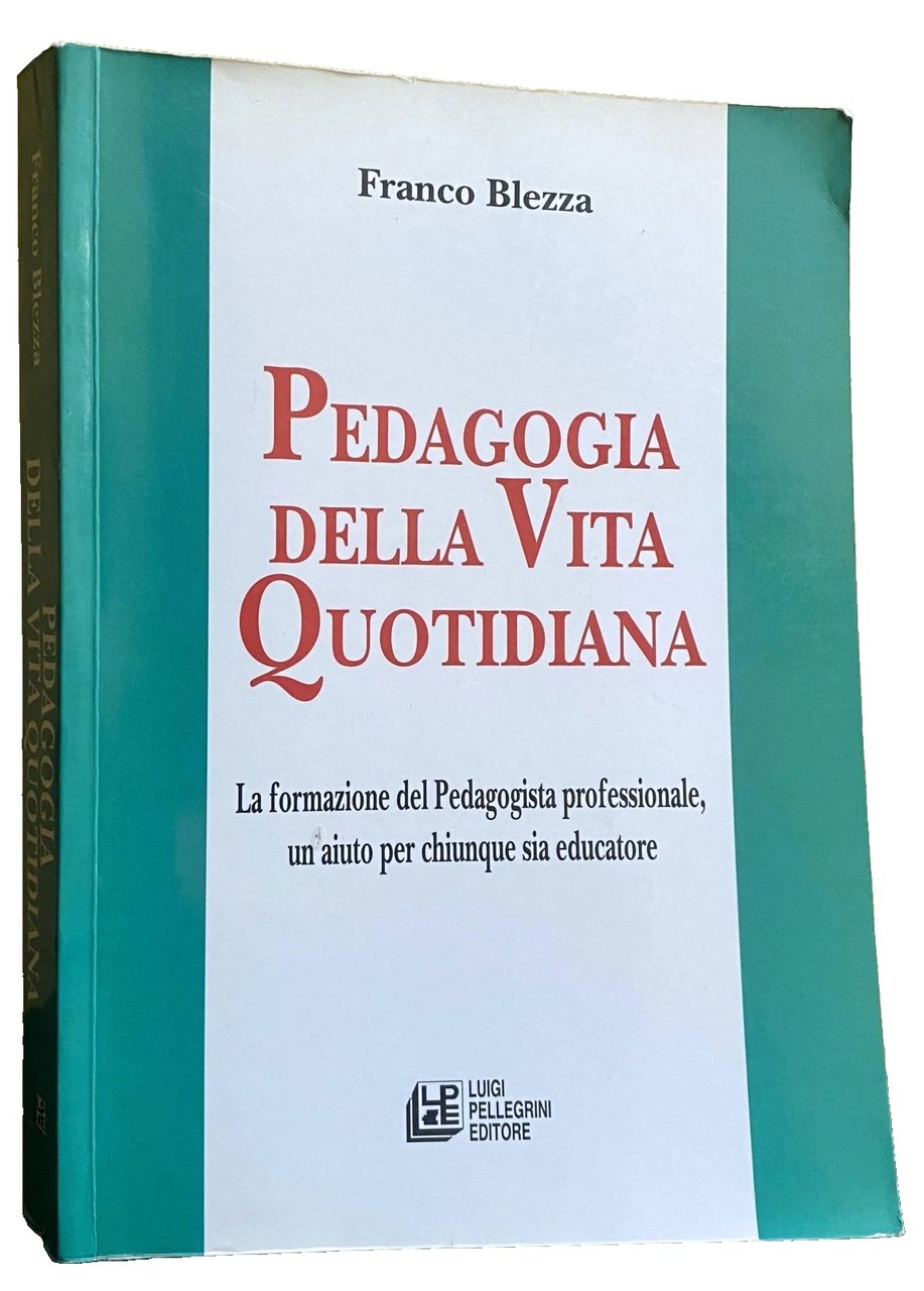 PEDAGOGIA DELLA VITA QUOTIDIANA. La formazione del Pedagogista professionale, un …