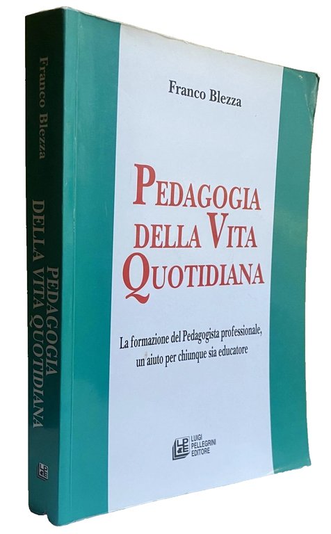PEDAGOGIA DELLA VITA QUOTIDIANA. La formazione del Pedagogista professionale, un …