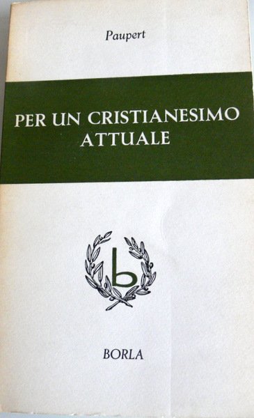 PER UN CRISTIANESIMO ATTUALE. SAGGIO DI TEOLOGIA TESTIMONIALE