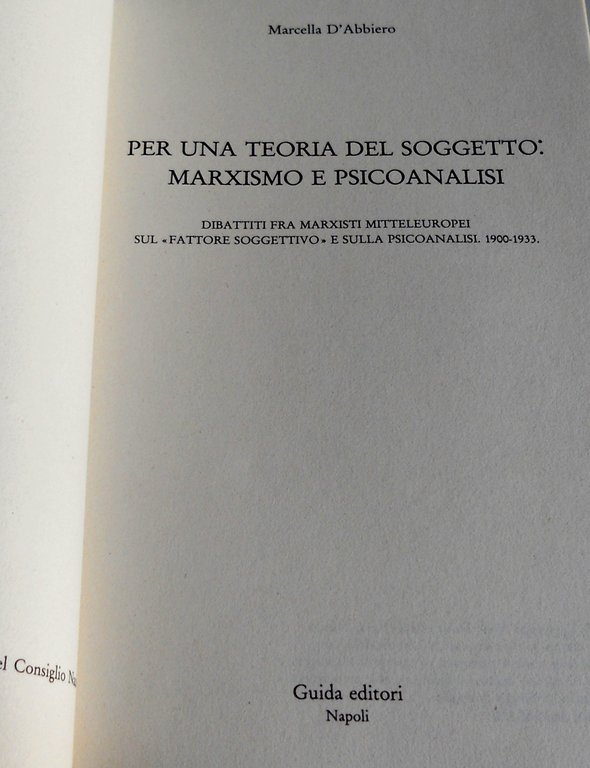 PER UNA TEORIA DEL SOGGETTO: MARXISMO E PSICOANALISI: DIBATTITI FRA …