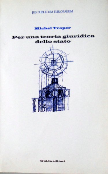 PER UNA TEORIA GIURIDICA DELLO STATO. A CURA DI AGOSTINO …