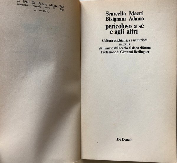 PERICOLOSO A SÉ E AGLI ALTRI. CULTURA PSICHIATRICA IN ITALIA …