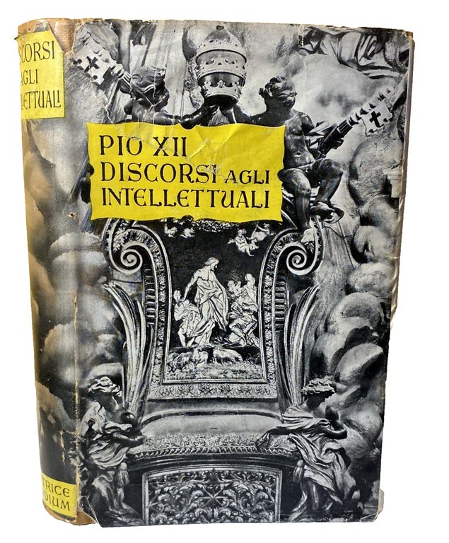 PIO XII DISCORSI AGLI INTELLETTUALI (1939-1954)