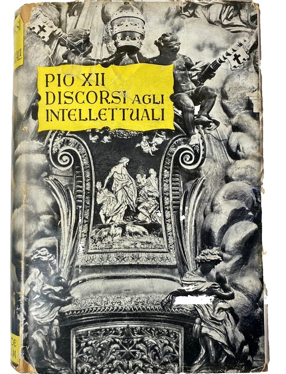 PIO XII DISCORSI AGLI INTELLETTUALI (1939-1954)