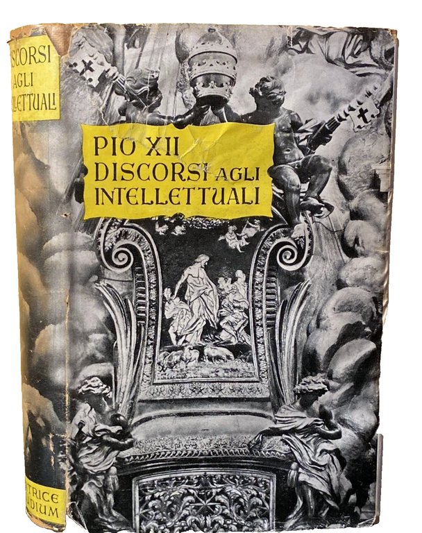 PIO XII DISCORSI AGLI INTELLETTUALI (1939-1954)