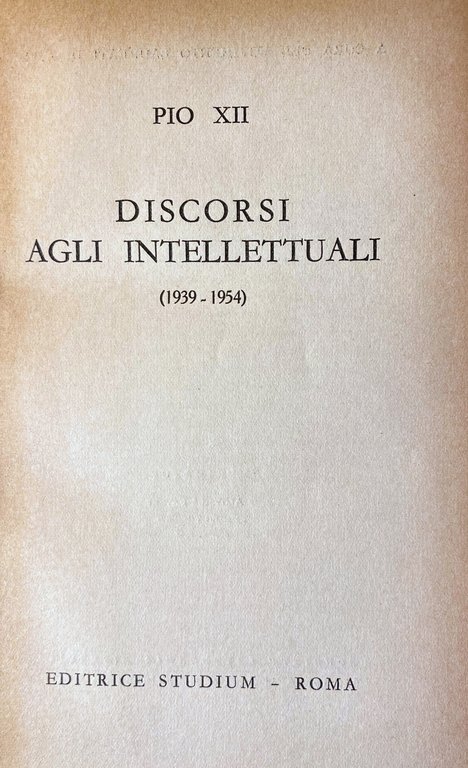 PIO XII DISCORSI AGLI INTELLETTUALI (1939-1954)
