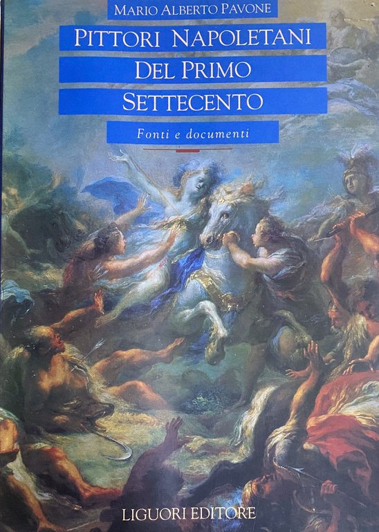 PITTORI NAPOLETANI DEL PRIMO SETTECENTO FONTI E DOCUMENTI. APPENDICE DOCUMENTARIA …