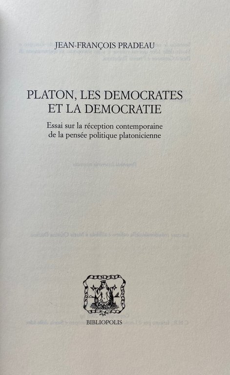 PLATON, LES DEMOCRATES ET LA DEMOCRATIE ESSAI SUR LA RÉCEPTION …