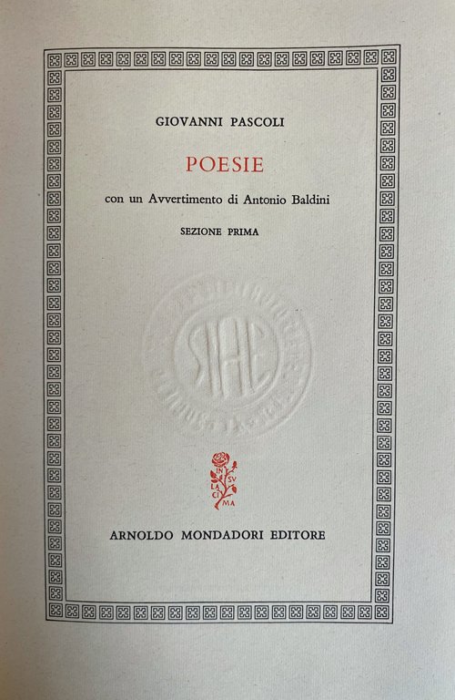 POESIE. CON UN AVVERTIMENTO DI ANTONIO BALDINI. SEZIONE PRIMA, SECONDA …