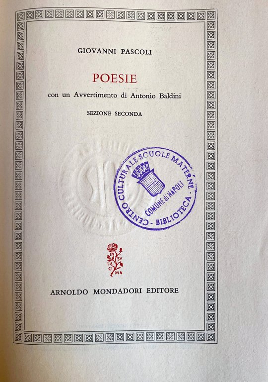 POESIE. CON UN AVVERTIMENTO DI ANTONIO BALDINI. SEZIONE PRIMA, SECONDA …