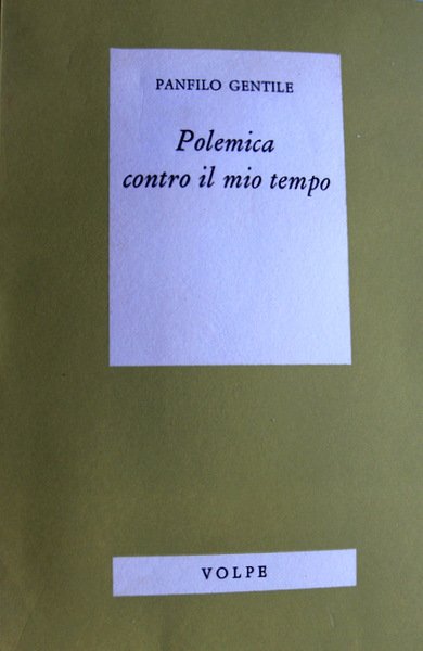 POLEMICA CONTRO IL MIO TEMPO